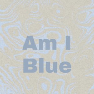 收聽Ray Charles的Am I Blue歌詞歌曲