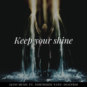 ดาวน์โหลดและฟังเพลง Keep Your Shine พร้อมเนื้อเพลงจาก Ajani Music