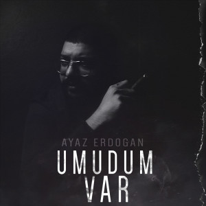 Listen to Umudum Var song with lyrics from Ayaz Erdoğan
