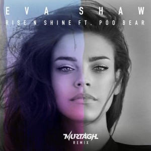อัลบัม Rise N Shine (Justice Skolnik Remix) ศิลปิน Eva Shaw