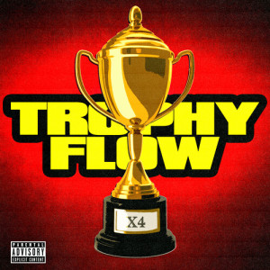 Album Trophy Flow (Explicit) oleh X4