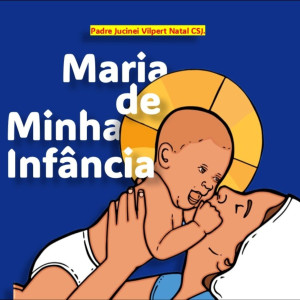 Padre Jucinei Vilpert Natal CSJ.的專輯Maria de Minha Infância