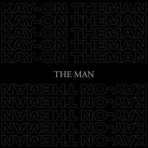 Listen to THE MAN (Explicit) song with lyrics from KAY-ON