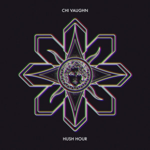 收聽Chi Vaughn的Hush Hour歌詞歌曲