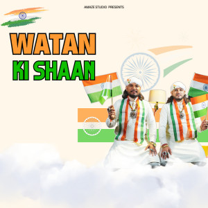 Listen to Watan Ki Shaan song with lyrics from Ashish Khurana