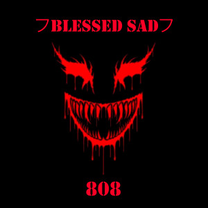收聽フblessed sadフ的808歌詞歌曲