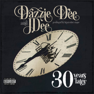 Listen to 30 Years Later (Explicit) song with lyrics from Dazzie Dee