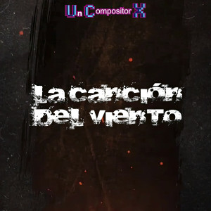 Un Compositor X的專輯La Canción del Viento