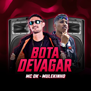 收聽MC DK的Bota Devagar (Explicit)歌詞歌曲