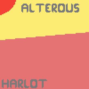 Listen to Alterous song with lyrics from Harlot