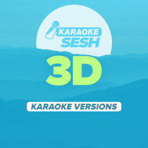 3D (Karaoke Versions) dari karaoke SESH
