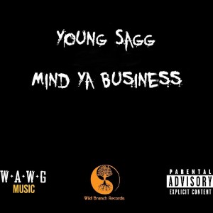 Young Sagg的專輯Mind Ya Business (Explicit)