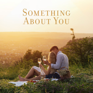 Romantic Piano Ambient的专辑Something About You (Romantic Piano Love Songs)