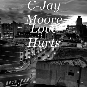 Listen to Love Hurts song with lyrics from C-Jay Moore