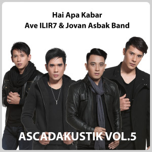 Album Hai Apa Kabar (From "Ascadakustik, Vol. 05") (Acoustic Version) oleh Ave ILIR7