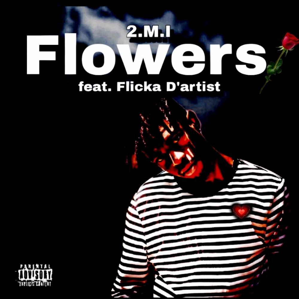 Flowers (feat. Flicka D'artist) (Explicit)