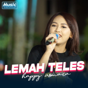 Dengarkan lagu Lemah Teles nyanyian Happy Asmara dengan lirik