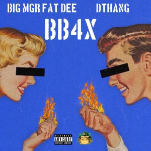 BIG MGR FAT DEE的專輯BB4x (feat. DTHANG) [Explicit]