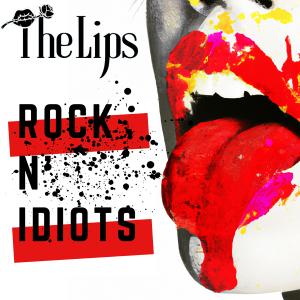 The Lips的專輯Rock N' Idiots (Explicit)