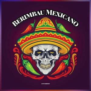 Album Berimbau Mexicano (Explicit) oleh Dj Ph Paulista
