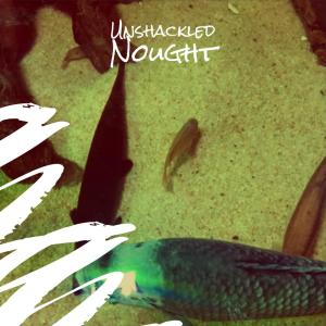Album Unshackled Nought from Various