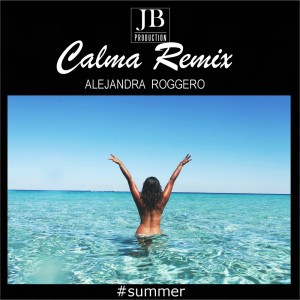 Calma (Pedro Capo Remix) dari Alejandra Roggero