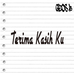 Listen to Terima Kasih Ku song with lyrics from Geos. B