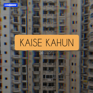 Listen to Kaisey Kahun song with lyrics from Seasons