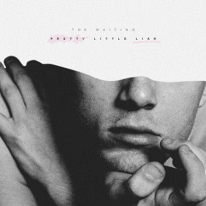 收聽The Waiting的Pretty Little Liar (Instrumental Version)歌詞歌曲