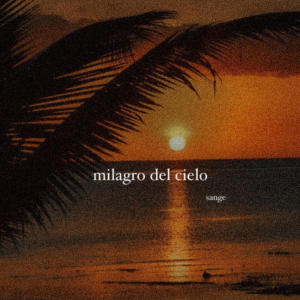 SANGE的專輯milagro del cielo