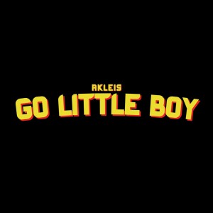 Listen to Go Little Boy (Explicit) song with lyrics from Akleis