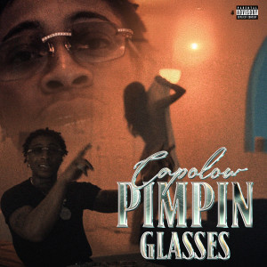 Capolow的專輯Pimpin Glasses (Explicit)