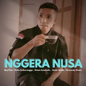收聽BOY PANI的NGGERA NUSA歌詞歌曲