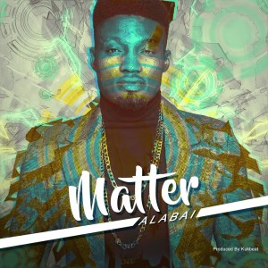 收听Alabai的Matter歌词歌曲