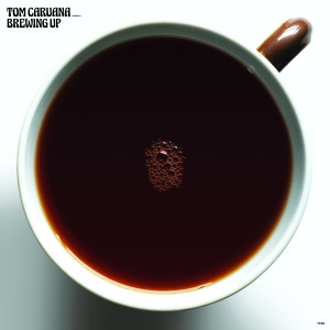Album Brewing Up (Explicit) oleh Tom Caruana