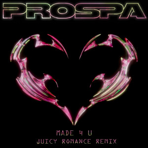 อัลบัม Made 4 U (Juicy Romance Remix) ศิลปิน Prospa