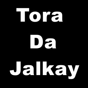 收聽Sohail Khan的Tora da Jalkay歌詞歌曲