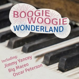 อัลบัม Boogie Woogie Wonderland ศิลปิน Various Artists