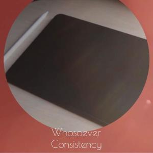 Album Whosoever Consistency from Various