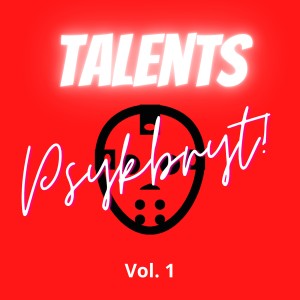 อัลบัม Psykbryt!, Vol. 1 (Explicit) ศิลปิน Talents