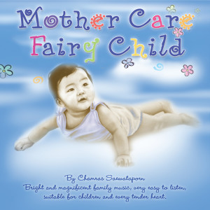 Chamras Saewataporn的專輯Mother Care Fairy Child