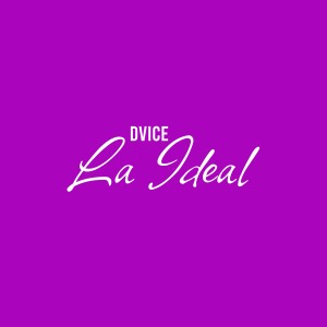 DVICE的專輯La Ideal