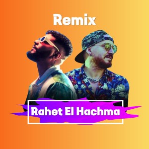 Listen to Rahet El Hachma (Remix) song with lyrics from Dj Fouzi