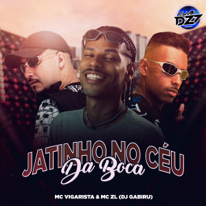Listen to JATINHO NO CÉU DA BOCA (Explicit) song with lyrics from Mc Vigarista