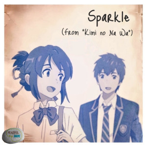 ดาวน์โหลดและฟังเพลง Sparkle พร้อมเนื้อเพลงจาก Peaceful Anime