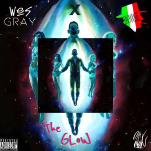 ดาวน์โหลดและฟังเพลง The Glow (feat. Borse) (Explicit) พร้อมเนื้อเพลงจาก Wes Gray