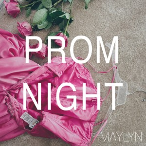 Listen to Prom Night song with lyrics from MAYLYN