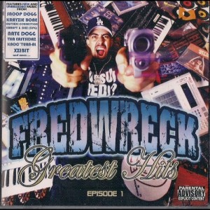 Fredwreck的专辑Greatest Hits Vol. 1 (Explicit)