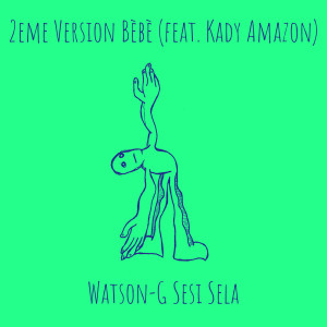 Listen to 2eme Version Bèbè song with lyrics from Watson-G Sesi Sela