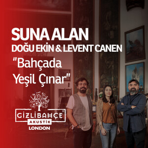 อัลบัม Bahçada Yeşil Çınar (Gizli Bahçe Akustik London) ศิลปิน Suna Alan